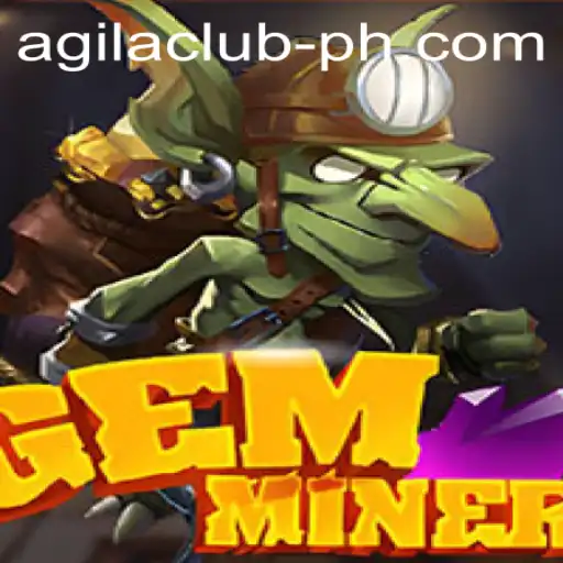 Discover the Thrill of GemMiner with AGILACLUB