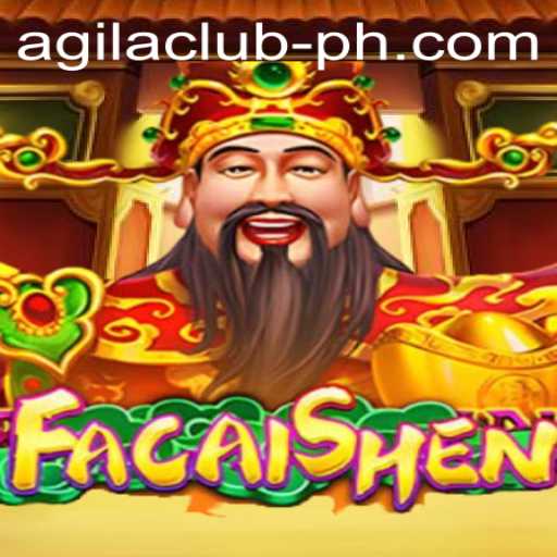 Exploring the World of FaCaiShen: An Engaging Journey with AGILACLUB